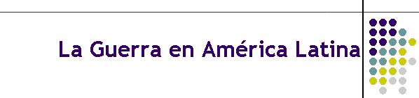 La guerra en Amrica Latina